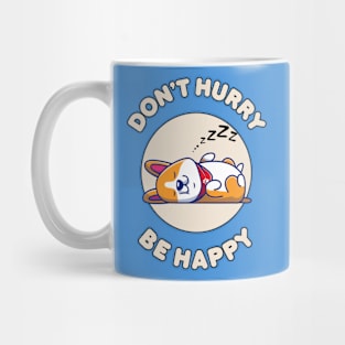 Don't hurry be happy - cute & funny dog pun for pet lovers Mug